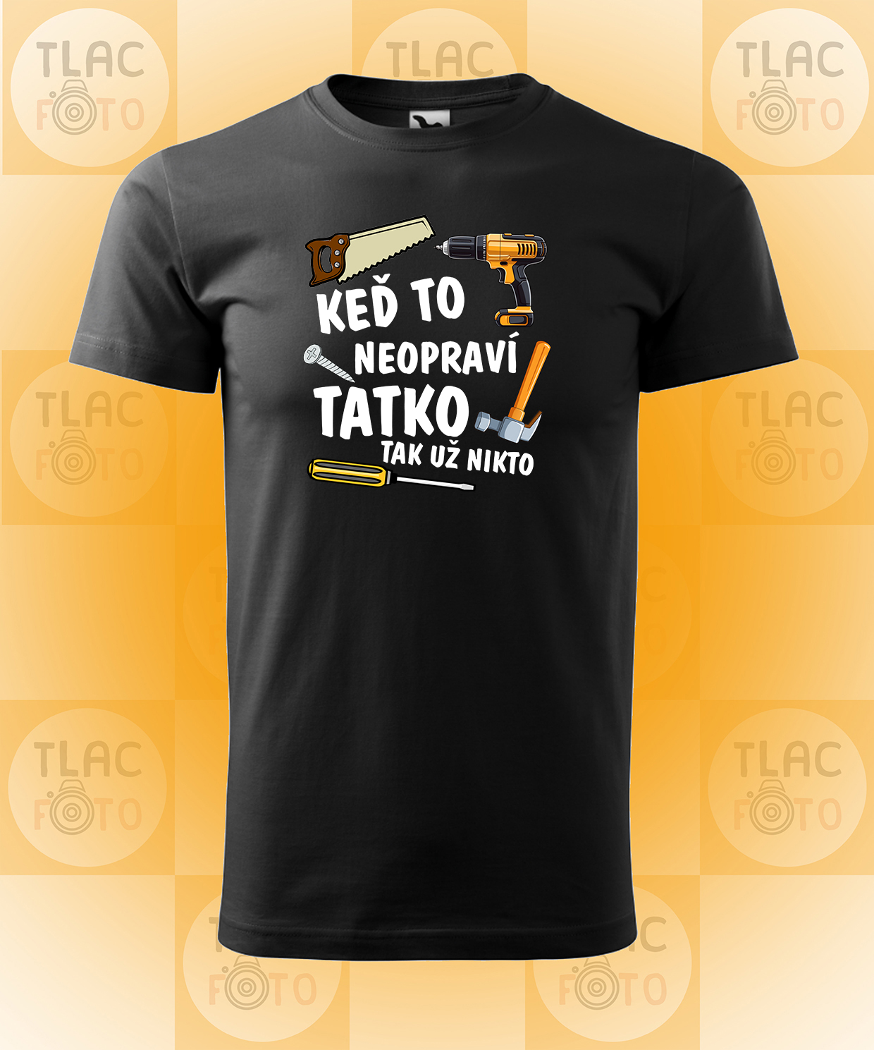 Tričko Pánske  - Keď to neopraví TATKO tak už nikto